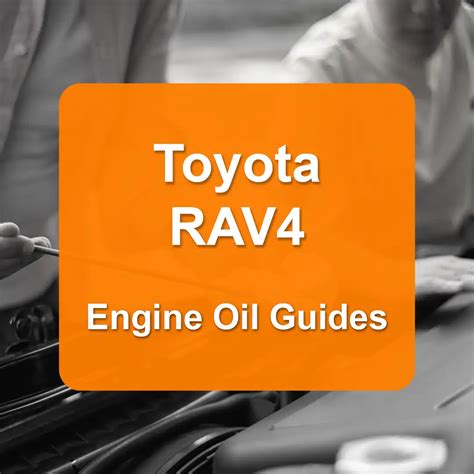 2019 toyota rav4 oil capacity|Toyota RAV4 Oil Capacities & Oil Types (All Years)